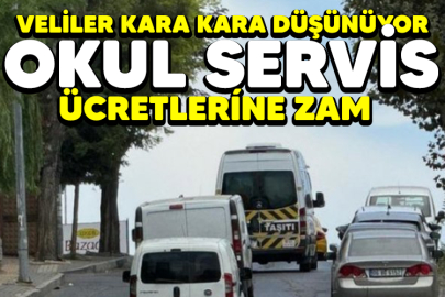 Okul servis ücretleri cep yaktı