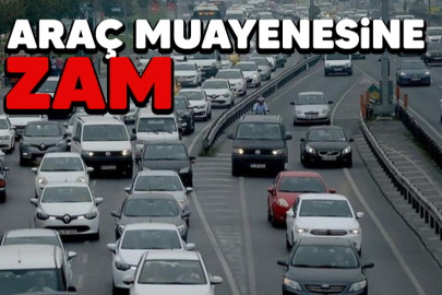 Araç muayenesine zam geliyor!