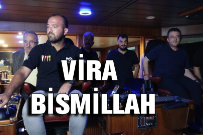 Balıkçılar 'Vira bismillah' dedi