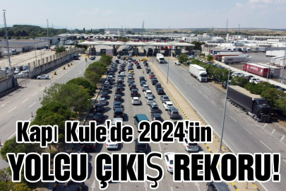 EDİRNE Valisi Sezer: Kapıkule'de 2024'ün yolcu çıkış rekoru kırıldı