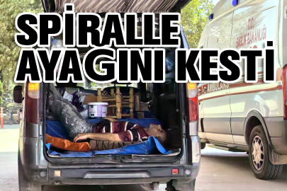Spiralle ayağını kesti