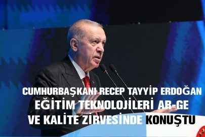 Cumhurbaşkanı Erdoğan Eğitim Teknolojileri Ar-Ge ve Kalite Zirvesi'nde konuştu