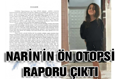 Narin’in ön otopsi raporu