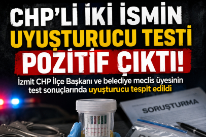 CHP’li iki ismin uyuşturucu testi pozitif çıktı