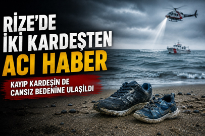 Rize’de iki kardeşten acı haber